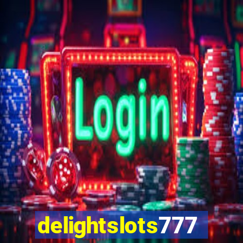 delightslots777