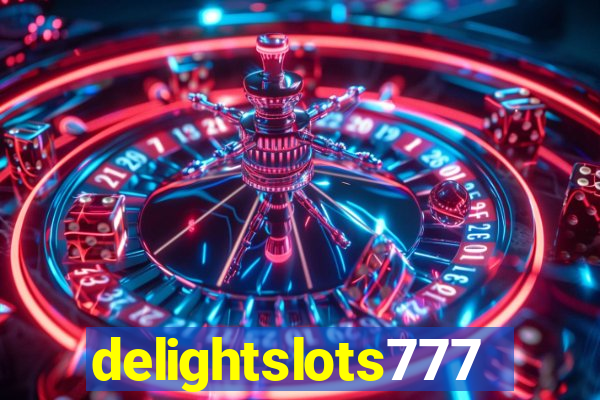 delightslots777