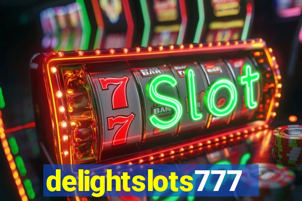 delightslots777