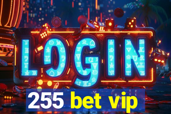 255 bet vip