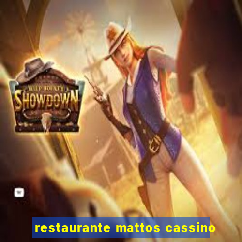 restaurante mattos cassino