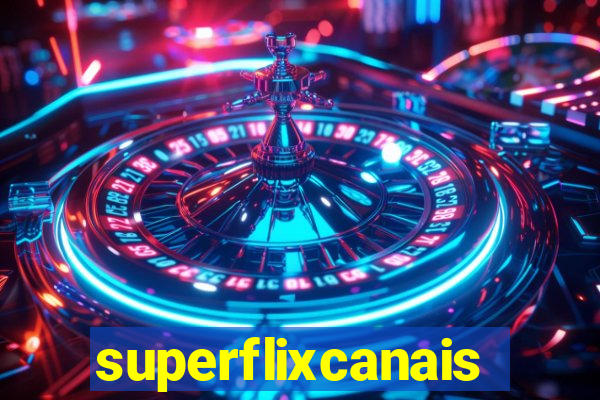 superflixcanais