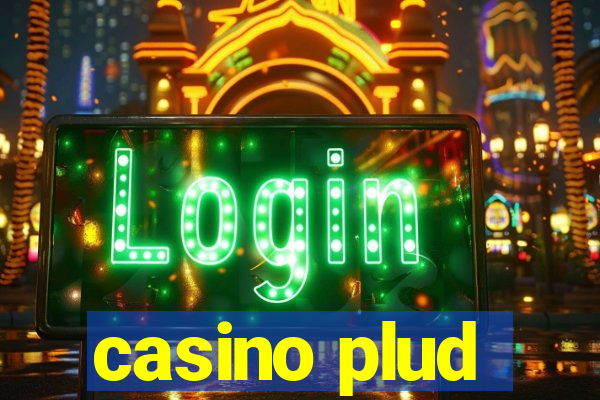 casino plud