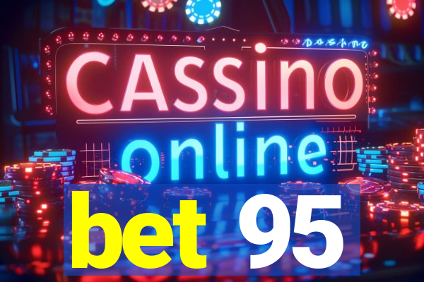 bet 95