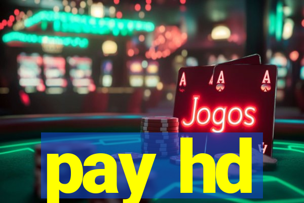 pay hd