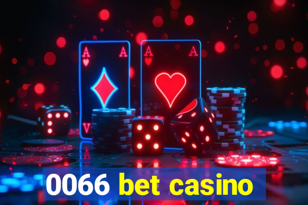 0066 bet casino