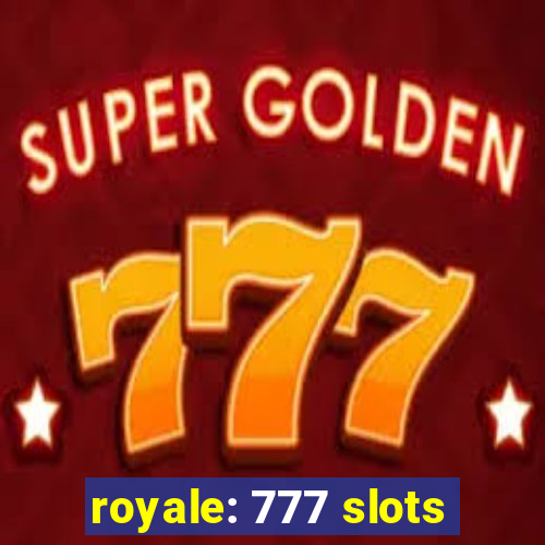 royale: 777 slots