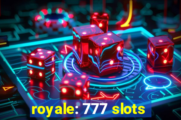 royale: 777 slots