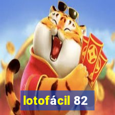 lotofácil 82