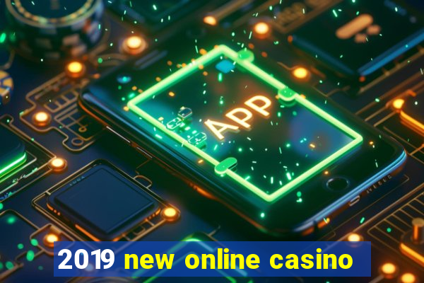 2019 new online casino