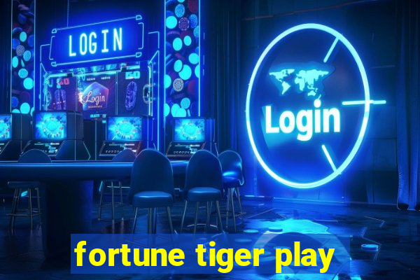 fortune tiger play