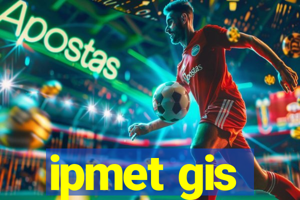 ipmet gis