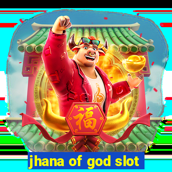 jhana of god slot