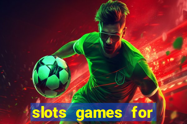 slots games for real money