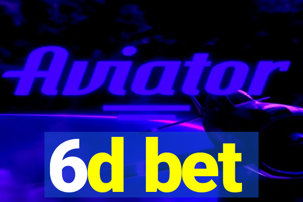 6d bet