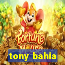 tony bahia