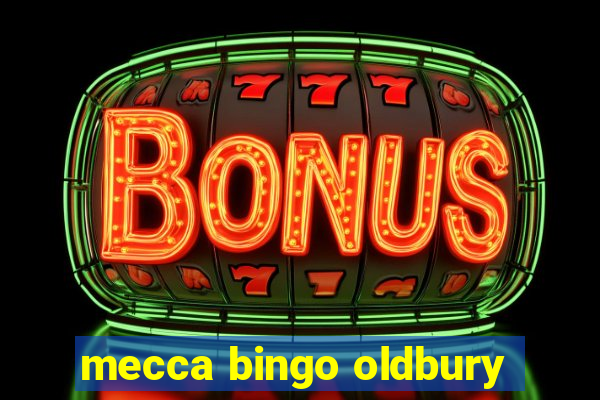 mecca bingo oldbury