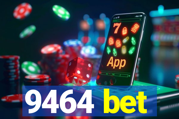 9464 bet