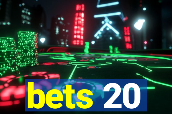 bets 20