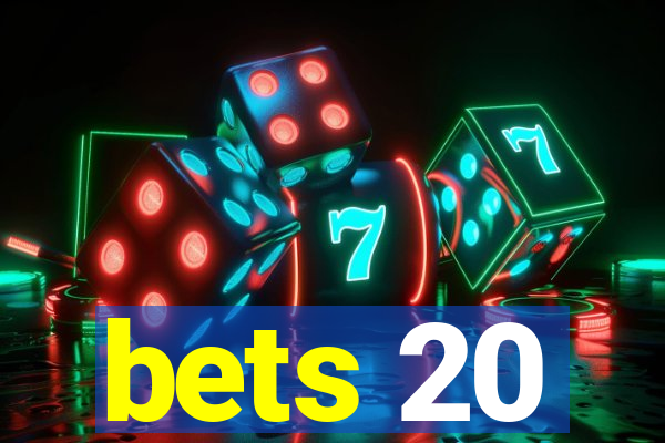 bets 20