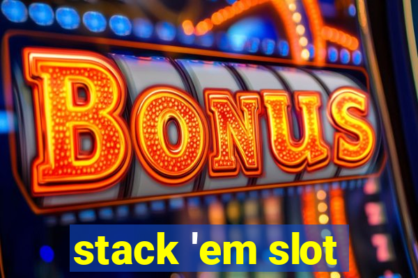 stack 'em slot