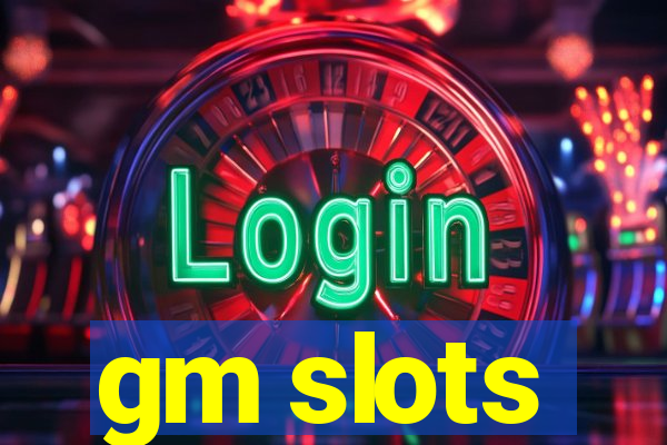 gm slots