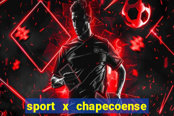 sport x chapecoense ao vivo