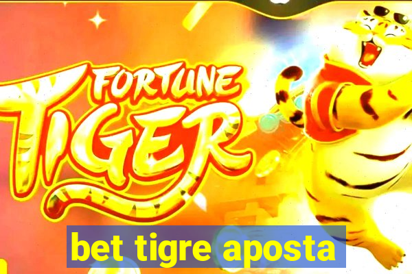 bet tigre aposta