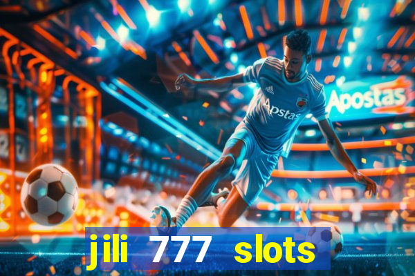 jili 777 slots lucky spin