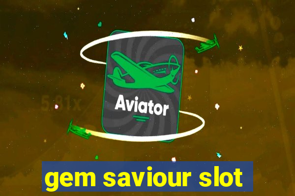 gem saviour slot