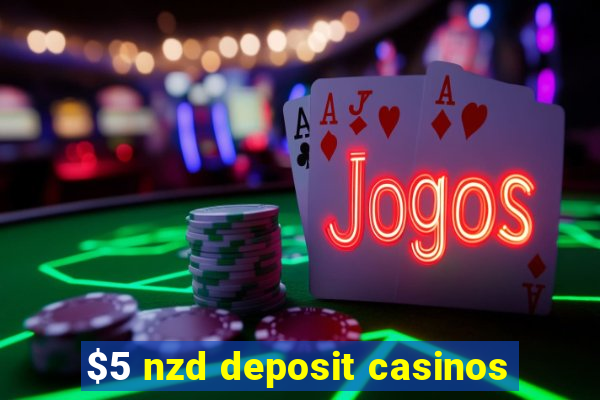 $5 nzd deposit casinos