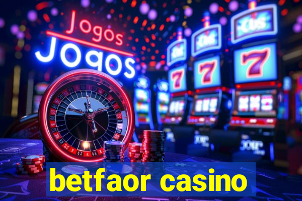 betfaor casino