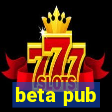 beta pub