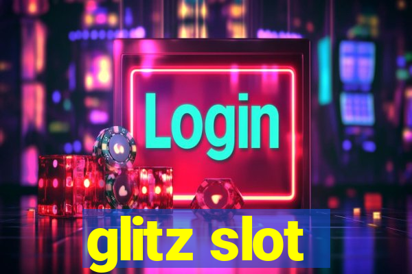 glitz slot