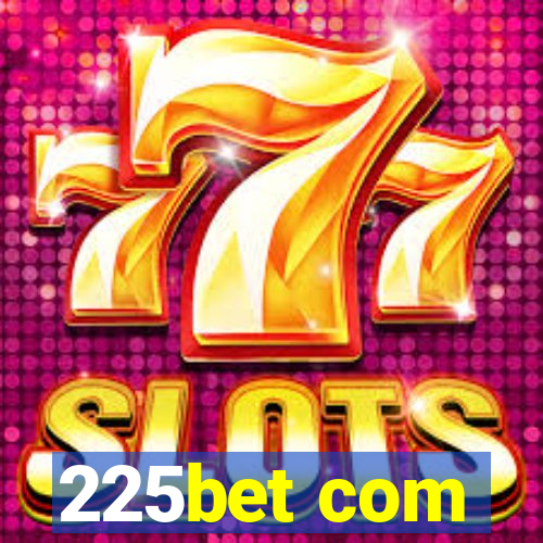 225bet com