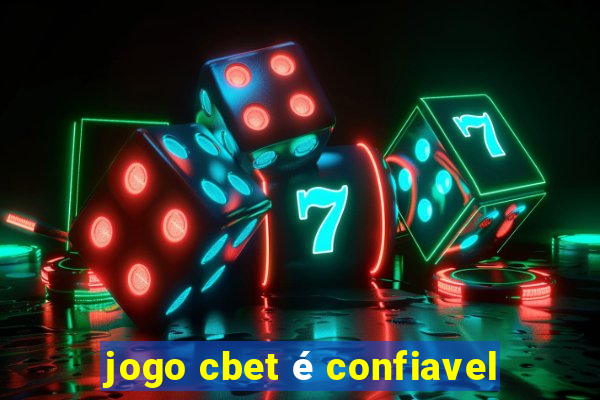 jogo cbet é confiavel