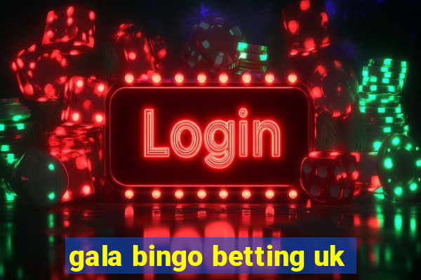 gala bingo betting uk