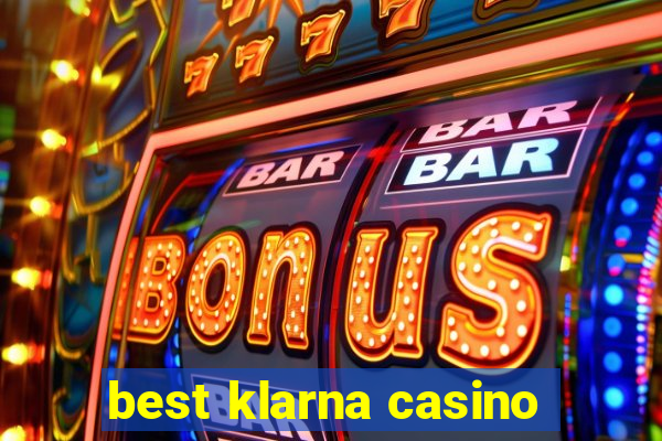 best klarna casino