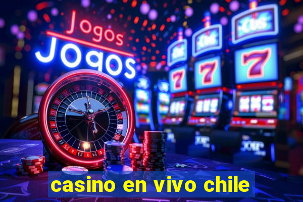 casino en vivo chile