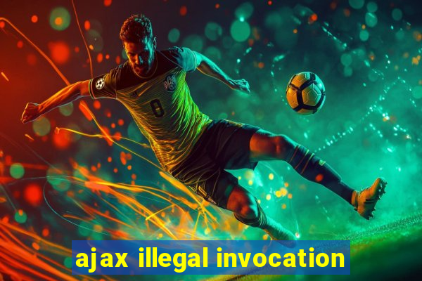 ajax illegal invocation