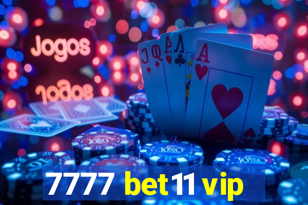 7777 bet11 vip