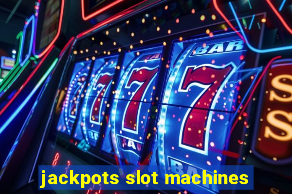 jackpots slot machines