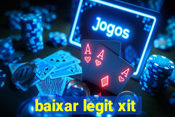 baixar legit xit