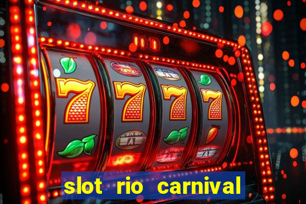 slot rio carnival paga mesmo