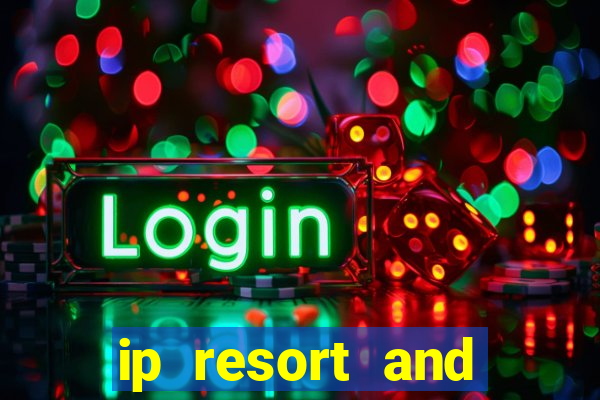 ip resort and casino biloxi mississippi