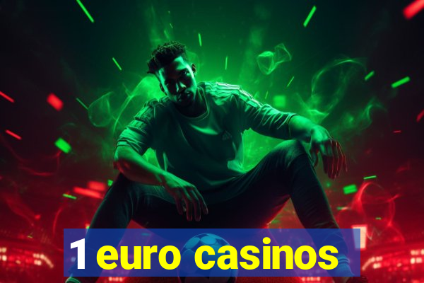 1 euro casinos