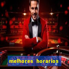 melhores horarios fortune tiger