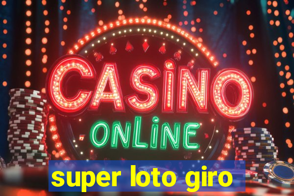 super loto giro