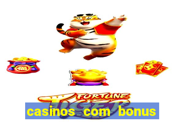 casinos com bonus de cadastro