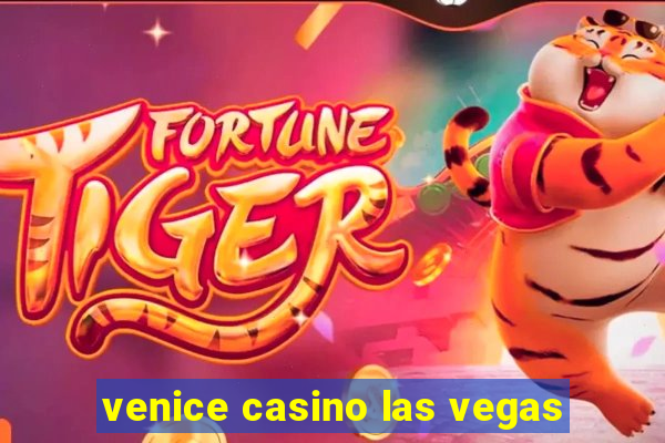 venice casino las vegas